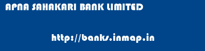 APNA SAHAKARI BANK LIMITED       banks information 